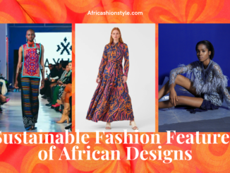 Sustainable Fashion Features of African Designs